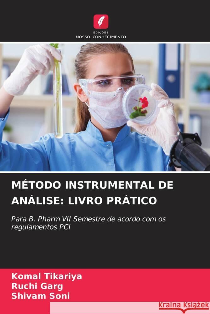 MÉTODO INSTRUMENTAL DE ANÁLISE: LIVRO PRÁTICO Tikariya, Komal, Garg, Ruchi, Soni, Shivam 9786206630531