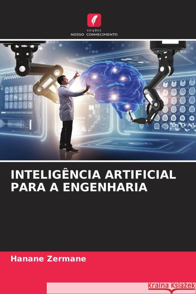 INTELIGÊNCIA ARTIFICIAL PARA A ENGENHARIA Zermane, Hanane 9786206631170