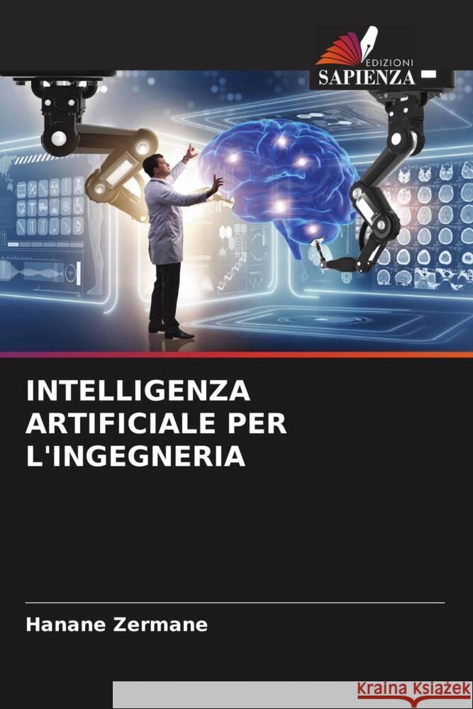 INTELLIGENZA ARTIFICIALE PER L'INGEGNERIA Zermane, Hanane 9786206631187