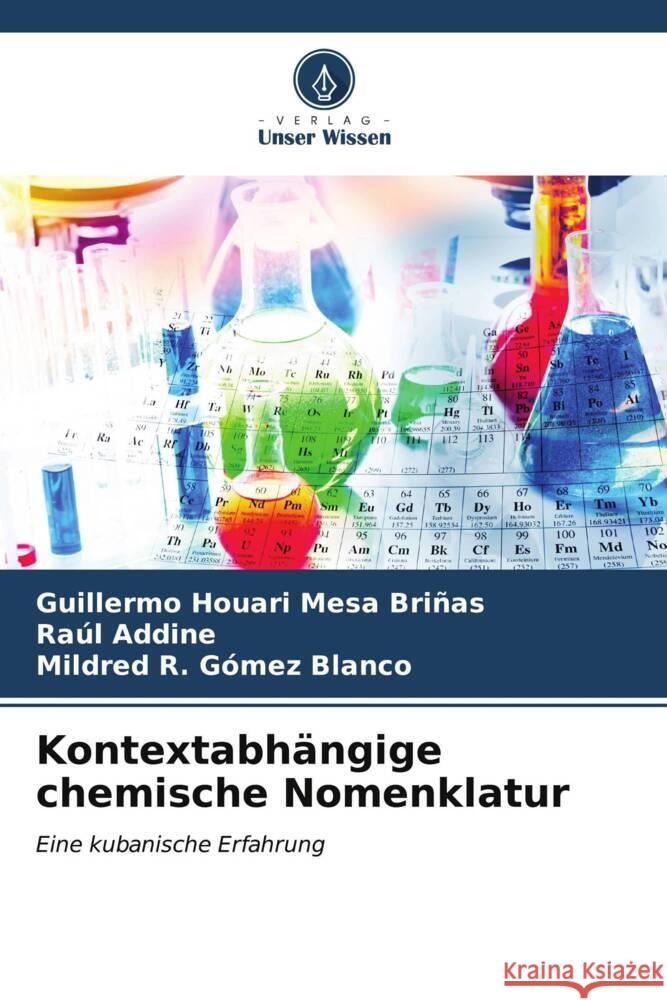 Kontextabhängige chemische Nomenklatur Mesa Briñas, Guillermo Houari, Addine, Raúl, Gómez Blanco, Mildred R. 9786206631347