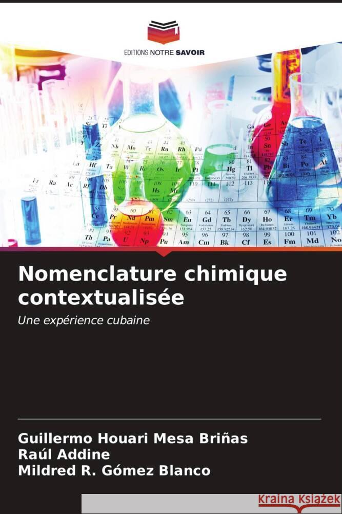 Nomenclature chimique contextualisée Mesa Briñas, Guillermo Houari, Addine, Raúl, Gómez Blanco, Mildred R. 9786206631354