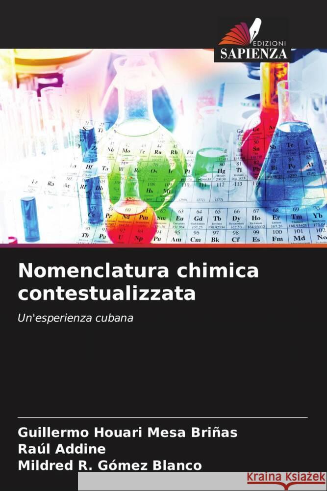 Nomenclatura chimica contestualizzata Mesa Briñas, Guillermo Houari, Addine, Raúl, Gómez Blanco, Mildred R. 9786206631392