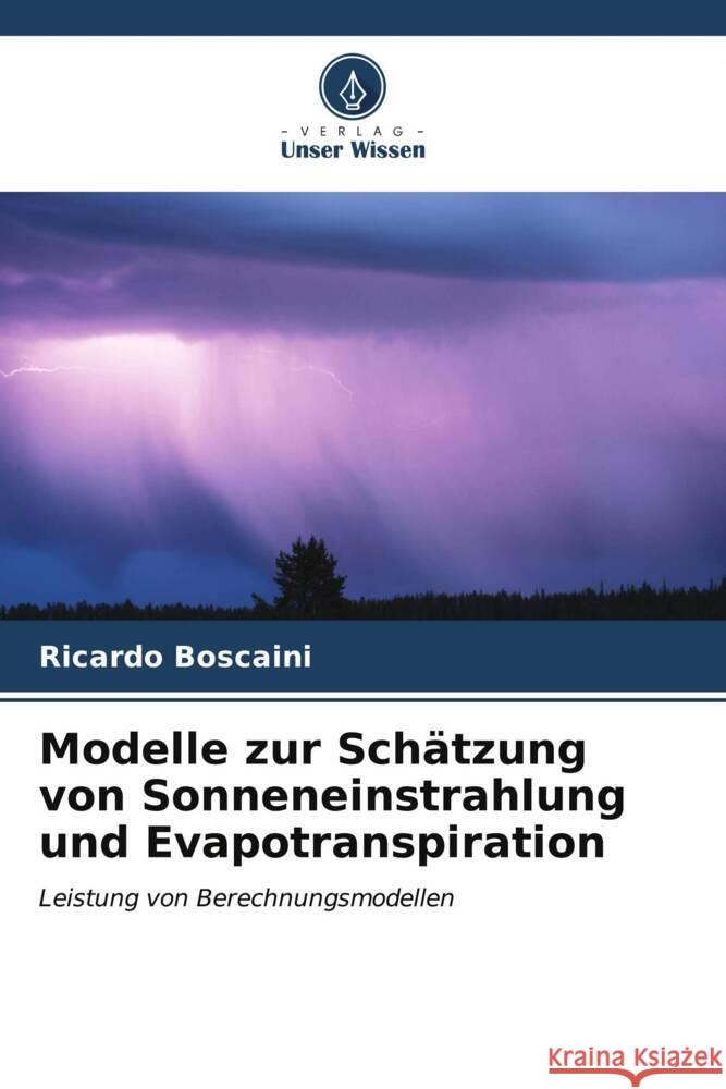 Modelle zur Schätzung von Sonneneinstrahlung und Evapotranspiration Boscaini, Ricardo 9786206631408