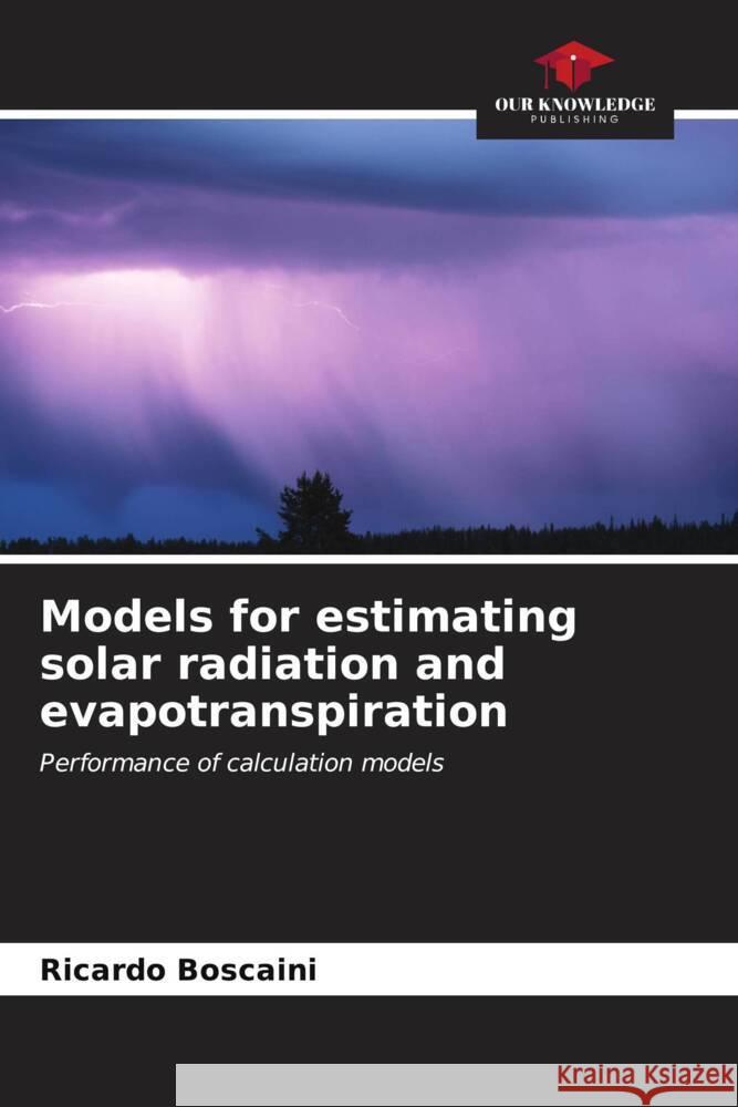 Models for estimating solar radiation and evapotranspiration Boscaini, Ricardo 9786206631415