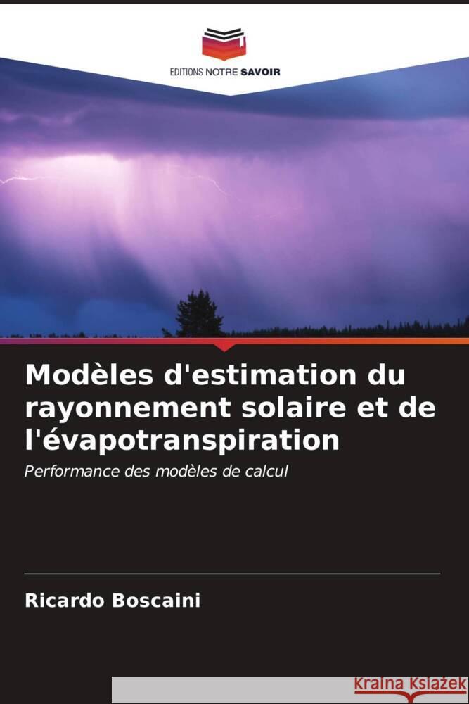 Modèles d'estimation du rayonnement solaire et de l'évapotranspiration Boscaini, Ricardo 9786206631439