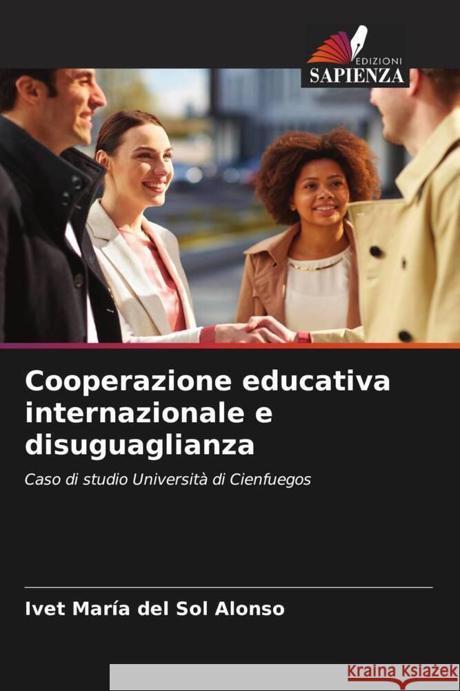 Cooperazione educativa internazionale e disuguaglianza del Sol Alonso, Ivet María 9786206632559