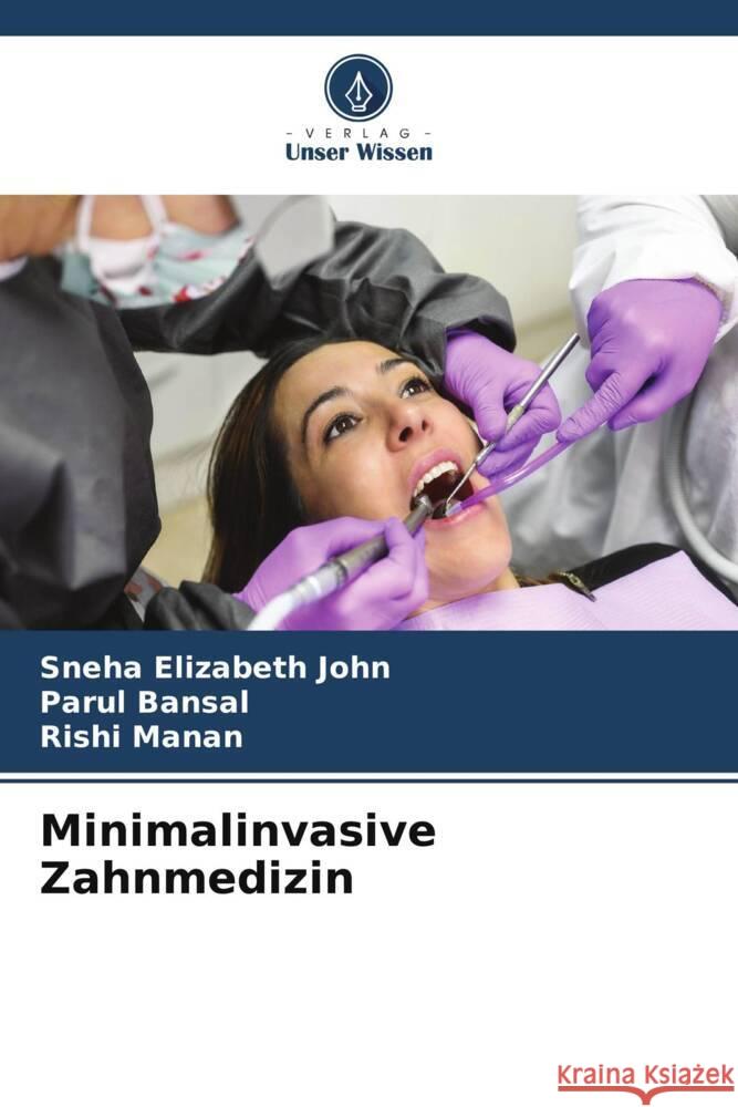 Minimalinvasive Zahnmedizin John, Sneha Elizabeth, Bansal, Parul, Manan, Rishi 9786206632696