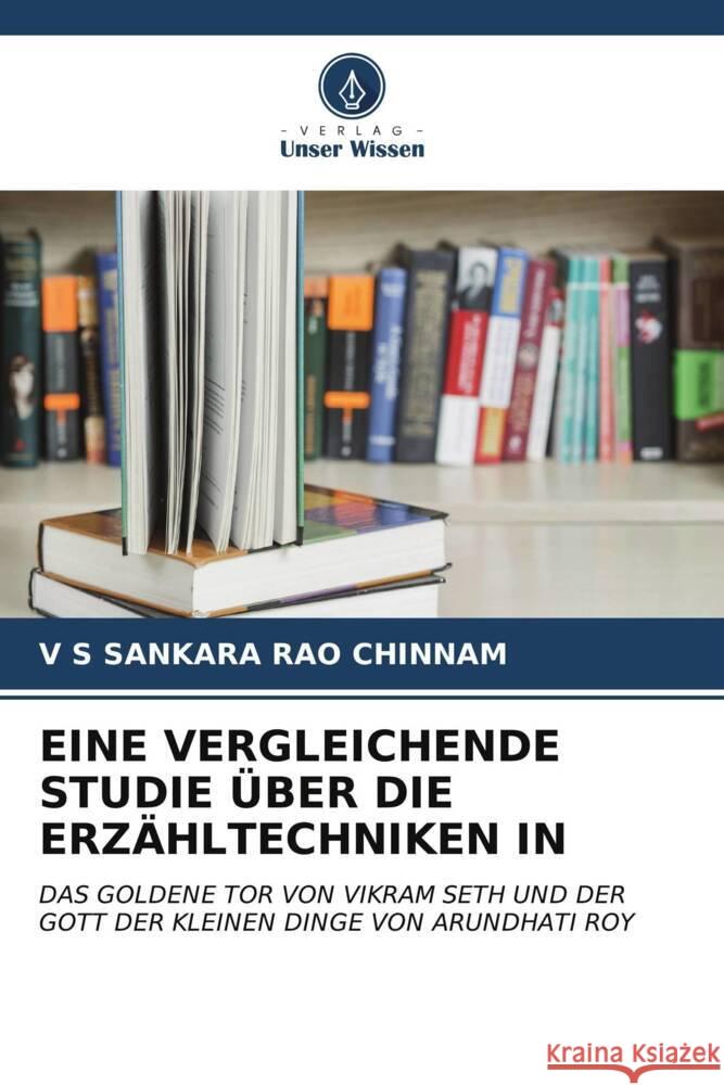 EINE VERGLEICHENDE STUDIE ÜBER DIE ERZÄHLTECHNIKEN IN Chinnam, V S Sankara Rao 9786206632795