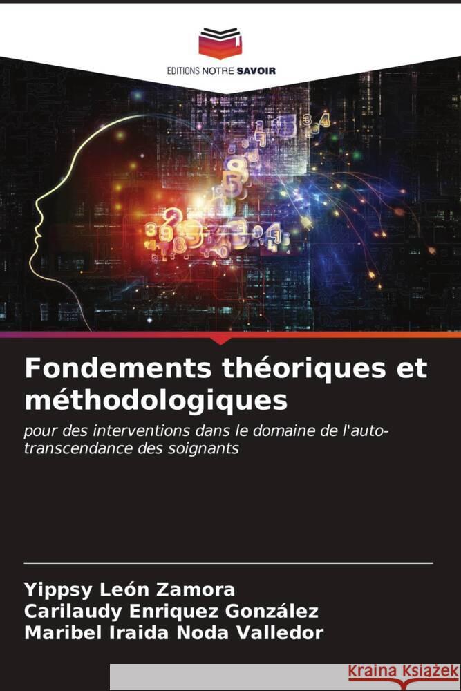 Fondements théoriques et méthodologiques León Zamora, Yippsy, Enriquez González, Carilaudy, Noda Valledor, Maribel Iraida 9786206632818