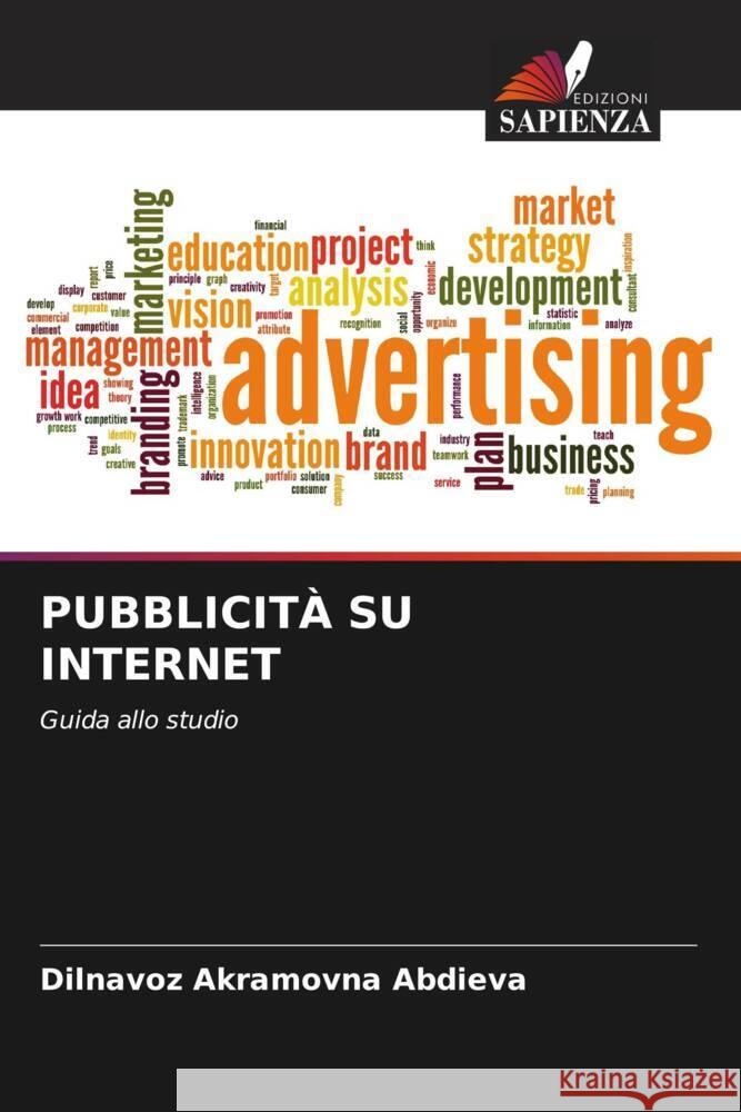 PUBBLICITÀ SU INTERNET Abdieva, Dilnavoz Akramovna 9786206633211 Edizioni Sapienza