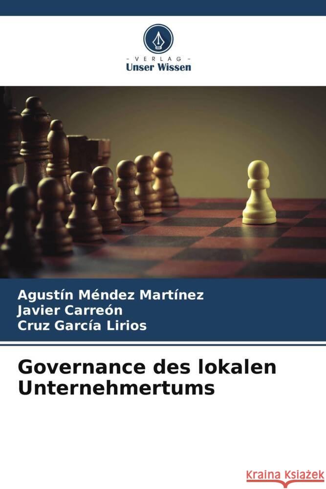 Governance des lokalen Unternehmertums Agust?n M?nde Javier Carre?n Cruz Garc? 9786206633730