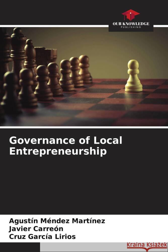 Governance of Local Entrepreneurship Agust?n M?nde Javier Carre?n Cruz Garc? 9786206633747 Our Knowledge Publishing