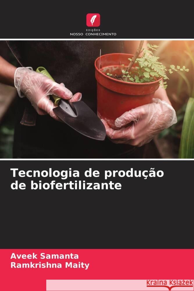 Tecnologia de produ??o de biofertilizante Aveek Samanta Ramkrishna Maity 9786206635109