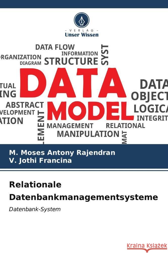 Relationale Datenbankmanagementsysteme M. Moses Antony Rajendran V. Jothi Francina 9786206635161