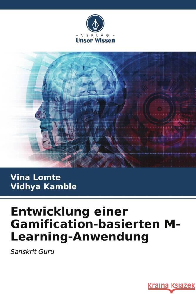 Entwicklung einer Gamification-basierten M-Learning-Anwendung Vina Lomte Vidhya Kamble 9786206635185