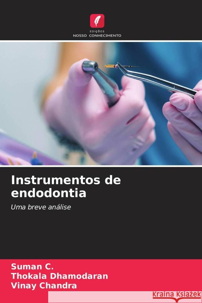 Instrumentos de endodontia Suman C Thokala Dhamodaran Vinay Chandra 9786206635222