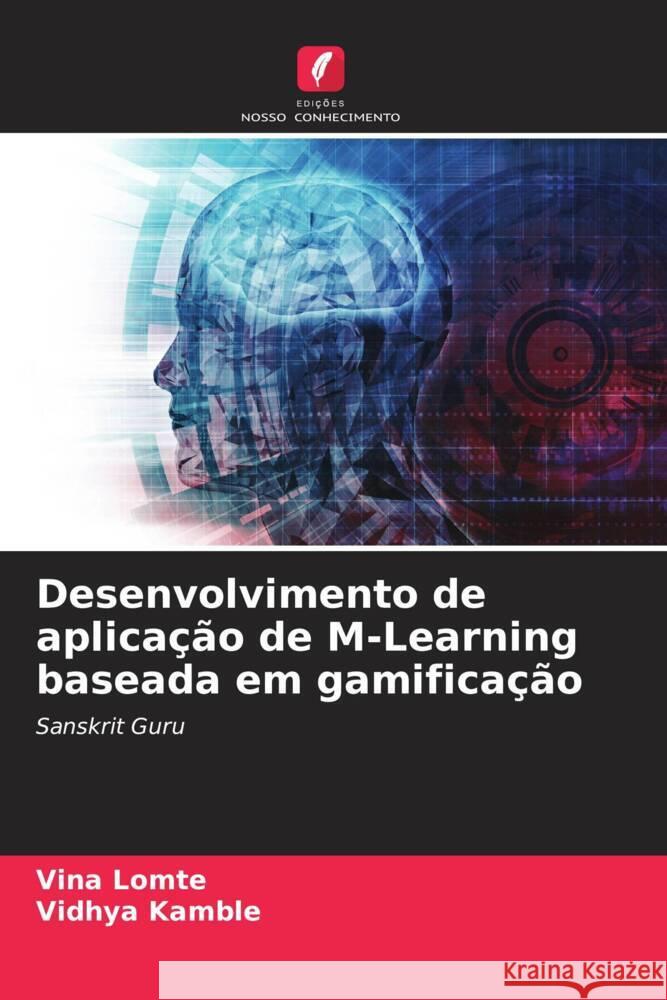 Desenvolvimento de aplica??o de M-Learning baseada em gamifica??o Vina Lomte Vidhya Kamble 9786206635987