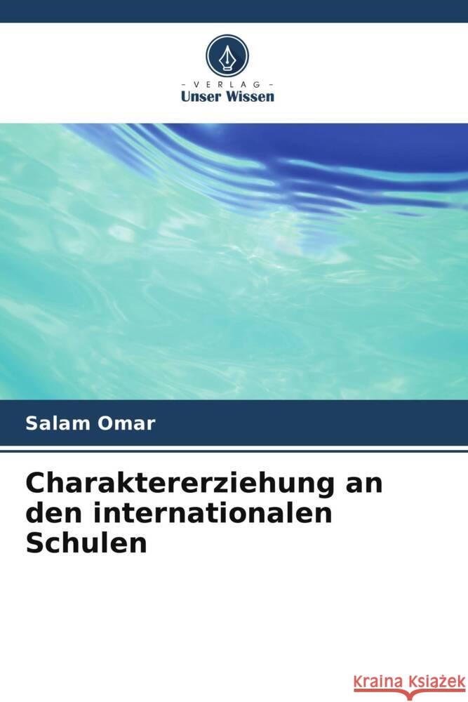 Charaktererziehung an den internationalen Schulen Salam Omar 9786206636182