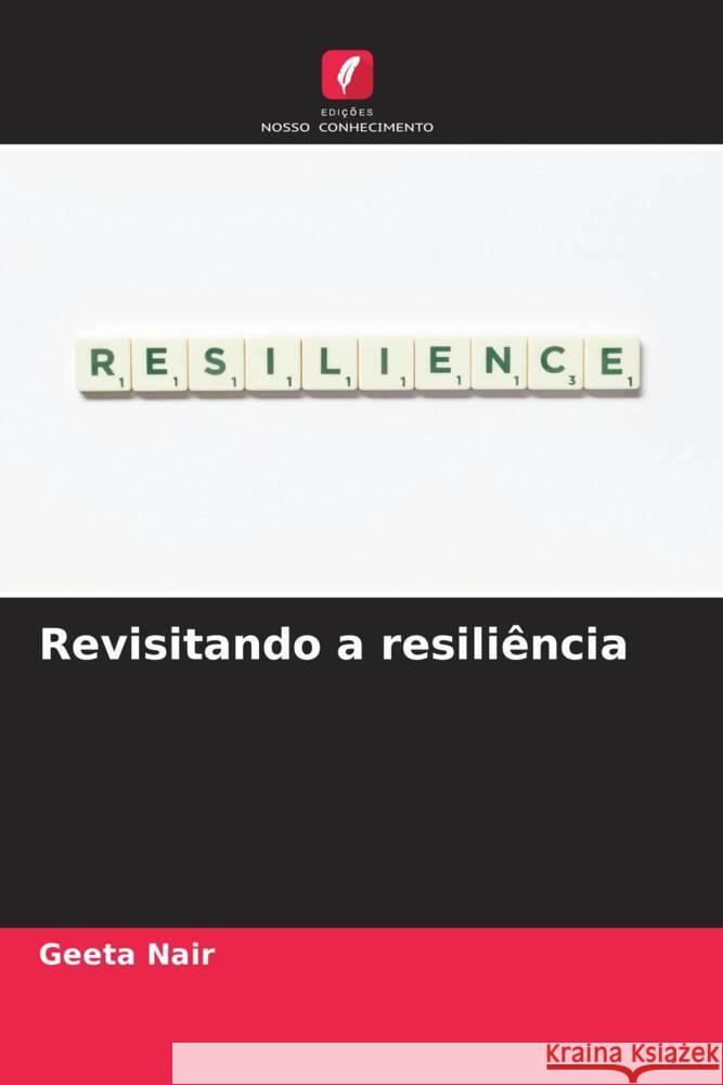 Revisitando a resili?ncia Geeta Nair 9786206636281