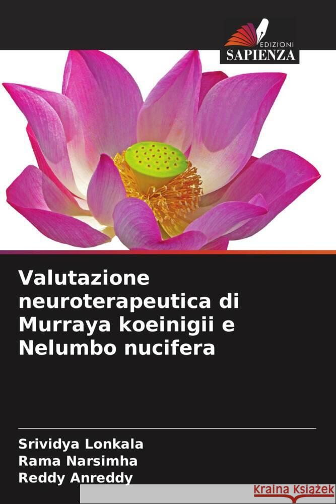 Valutazione neuroterapeutica di Murraya koeinigii e Nelumbo nucifera Srividya Lonkala Rama Narsimha Reddy Anreddy 9786206637318