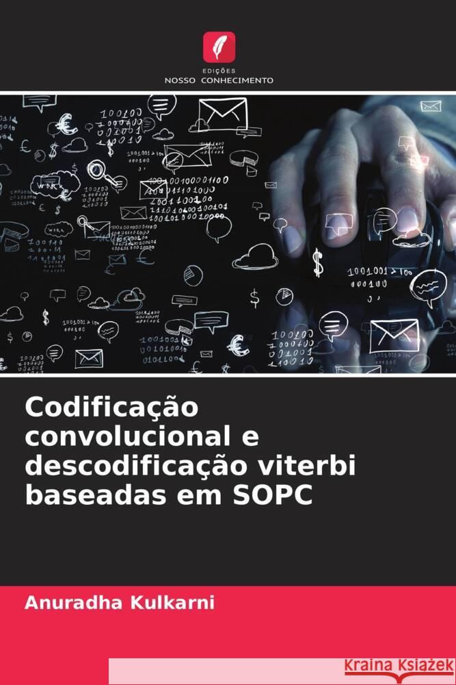 Codifica??o convolucional e descodifica??o viterbi baseadas em SOPC Anuradha Kulkarni 9786206639534