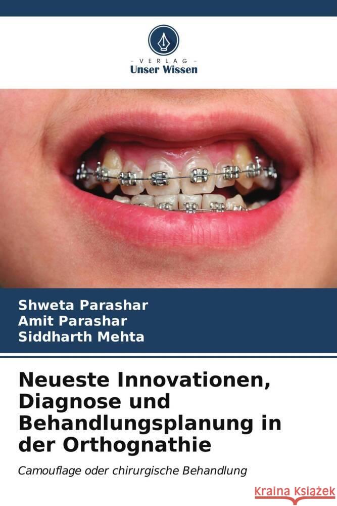 Neueste Innovationen, Diagnose und Behandlungsplanung in der Orthognathie Shweta Parashar Amit Parashar Siddharth Mehta 9786206639794