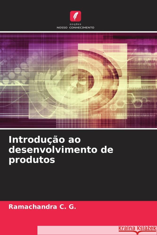 Introdu??o ao desenvolvimento de produtos Ramachandra C 9786206640790