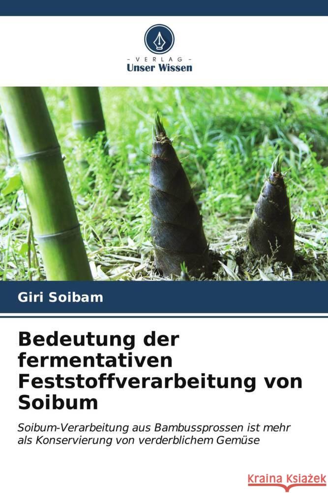 Bedeutung der fermentativen Feststoffverarbeitung von Soibum Giri Soibam 9786206641605 Verlag Unser Wissen