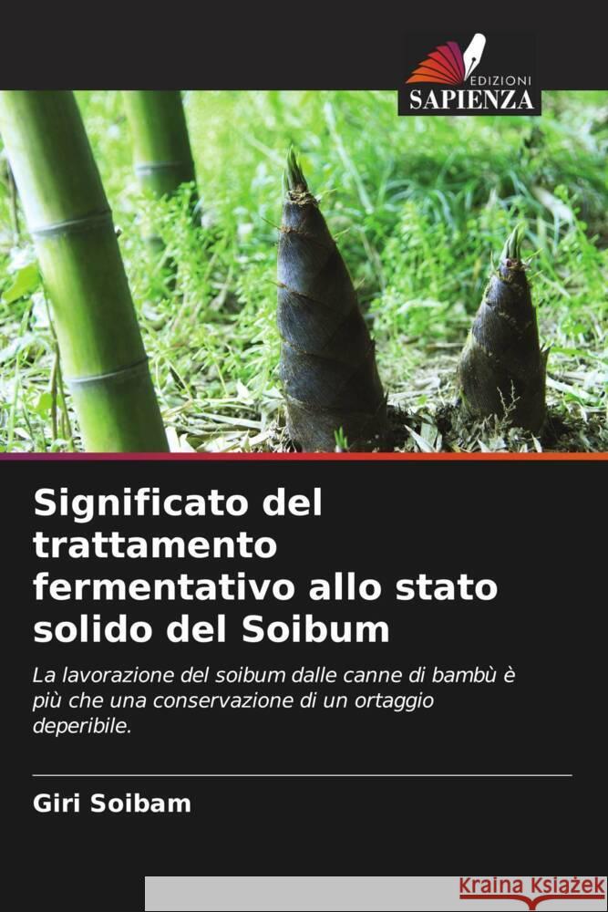 Significato del trattamento fermentativo allo stato solido del Soibum Giri Soibam 9786206641643 Edizioni Sapienza