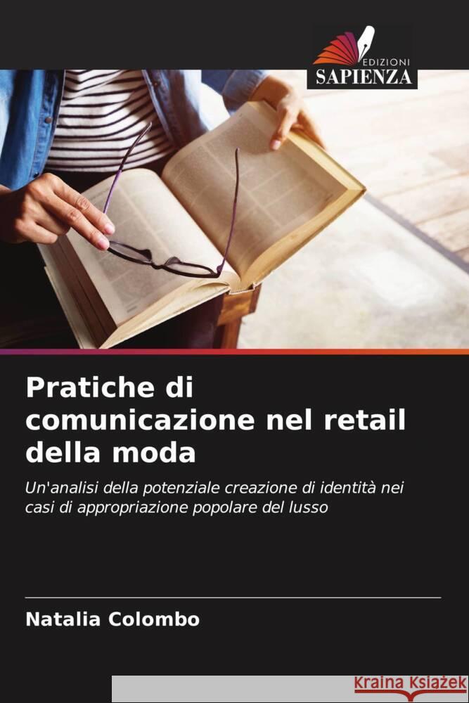 Pratiche di comunicazione nel retail della moda Natalia Colombo 9786206642848 Edizioni Sapienza