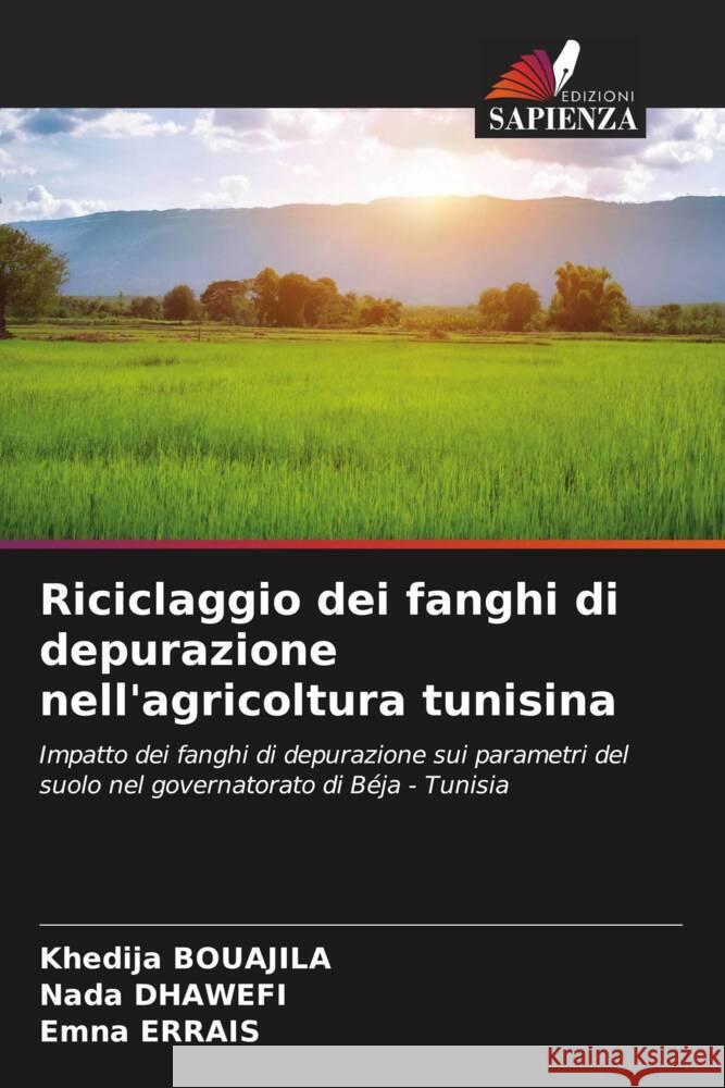 Riciclaggio dei fanghi di depurazione nell'agricoltura tunisina Bouajila, Khédija, Dhawefi, Nada, Errais, Emna 9786206644347