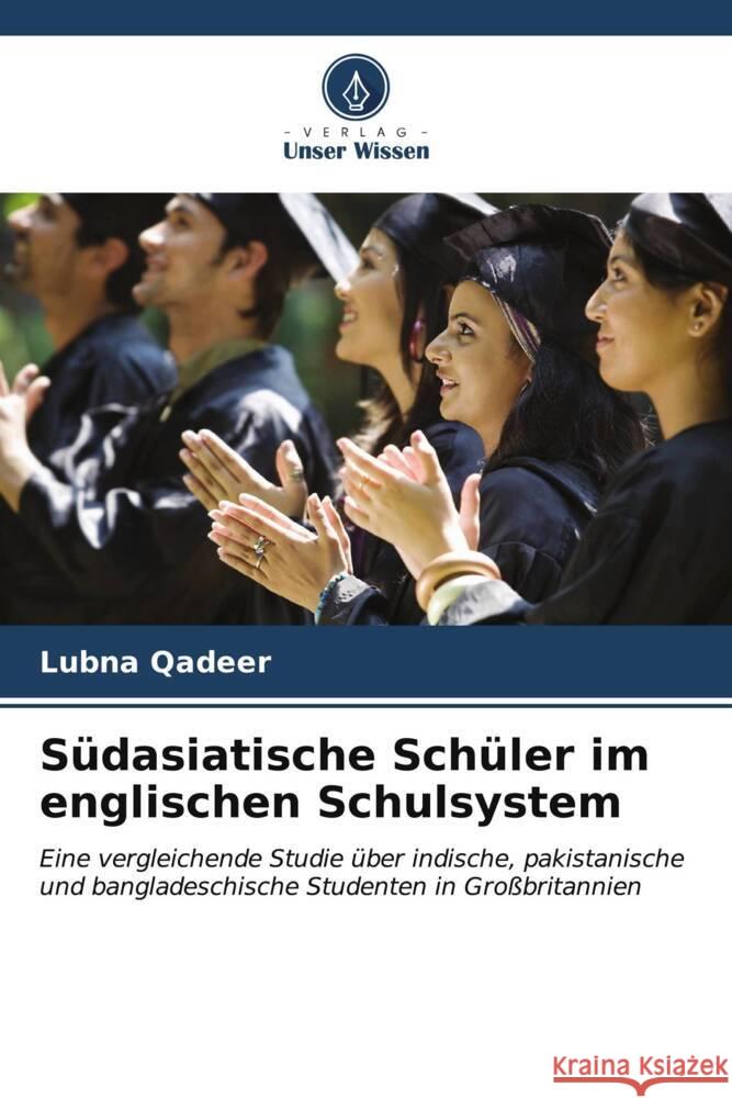 S?dasiatische Sch?ler im englischen Schulsystem Lubna Qadeer 9786206644361