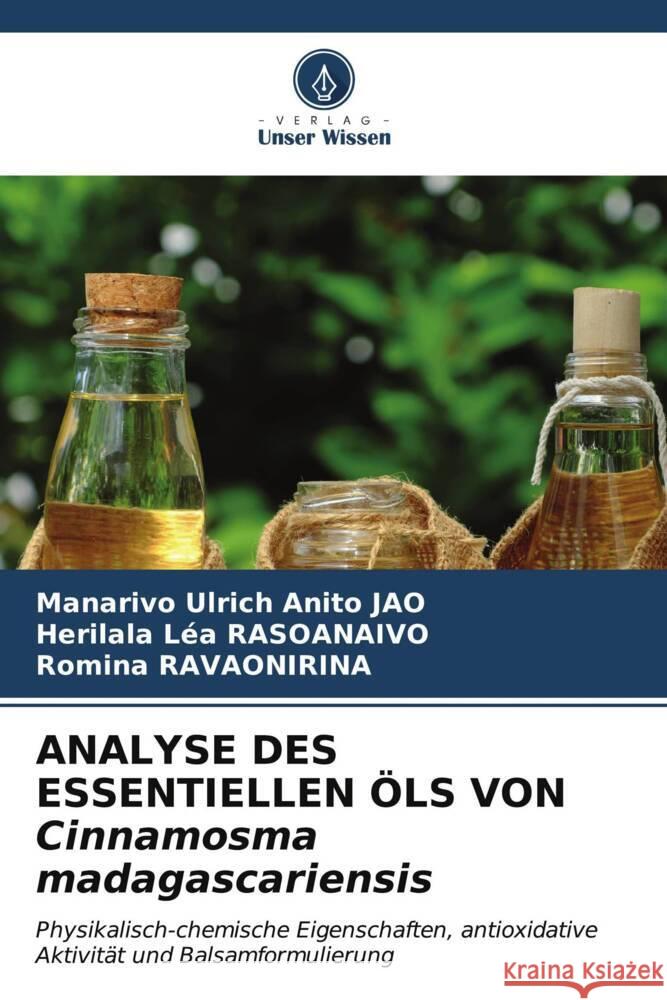 ANALYSE DES ESSENTIELLEN ÖLS VON Cinnamosma madagascariensis JAO, Manarivo Ulrich Anito, RASOANAIVO, Herilala Léa, RAVAONIRINA, Romina 9786206644378 Verlag Unser Wissen