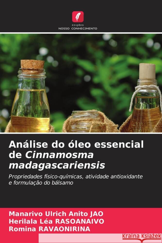 Análise do óleo essencial de Cinnamosma madagascariensis JAO, Manarivo Ulrich Anito, RASOANAIVO, Herilala Léa, RAVAONIRINA, Romina 9786206644408 Edições Nosso Conhecimento