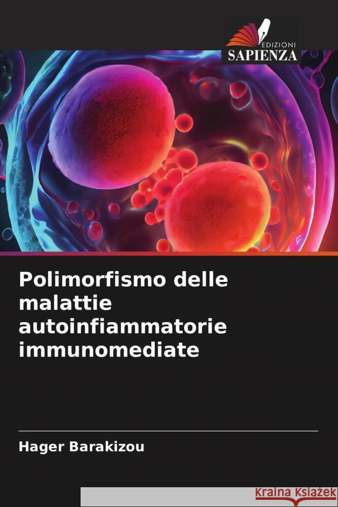 Polimorfismo delle malattie autoinfiammatorie immunomediate Hager Barakizou 9786206644620