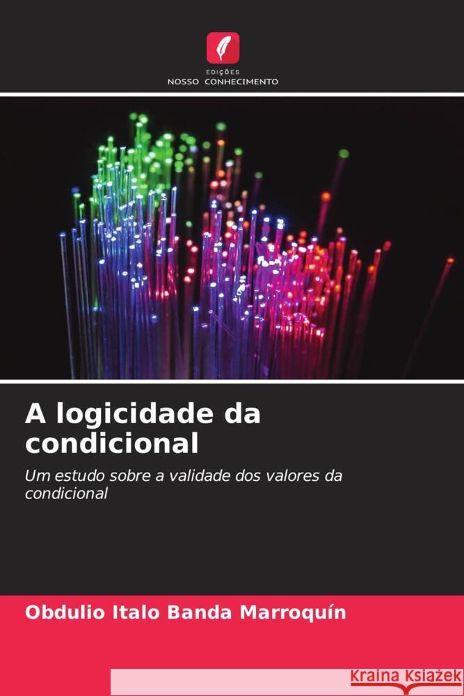 A logicidade da condicional Obdulio Italo Band 9786206645542