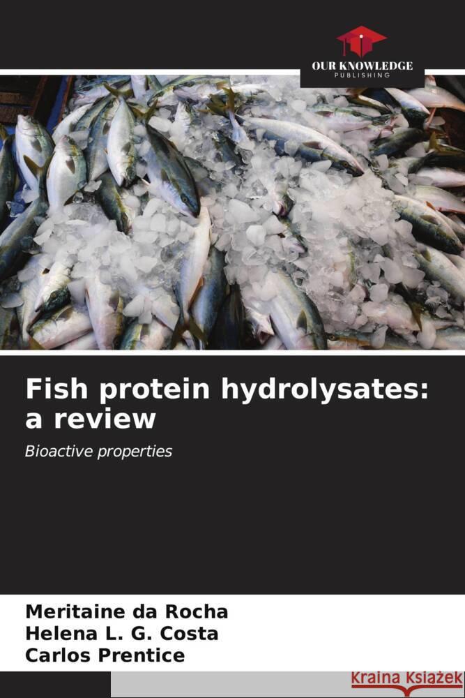 Fish protein hydrolysates: a review Meritaine D Helena L Carlos Prentice 9786206646952