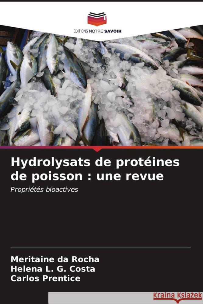 Hydrolysats de prot?ines de poisson: une revue Meritaine D Helena L Carlos Prentice 9786206647003