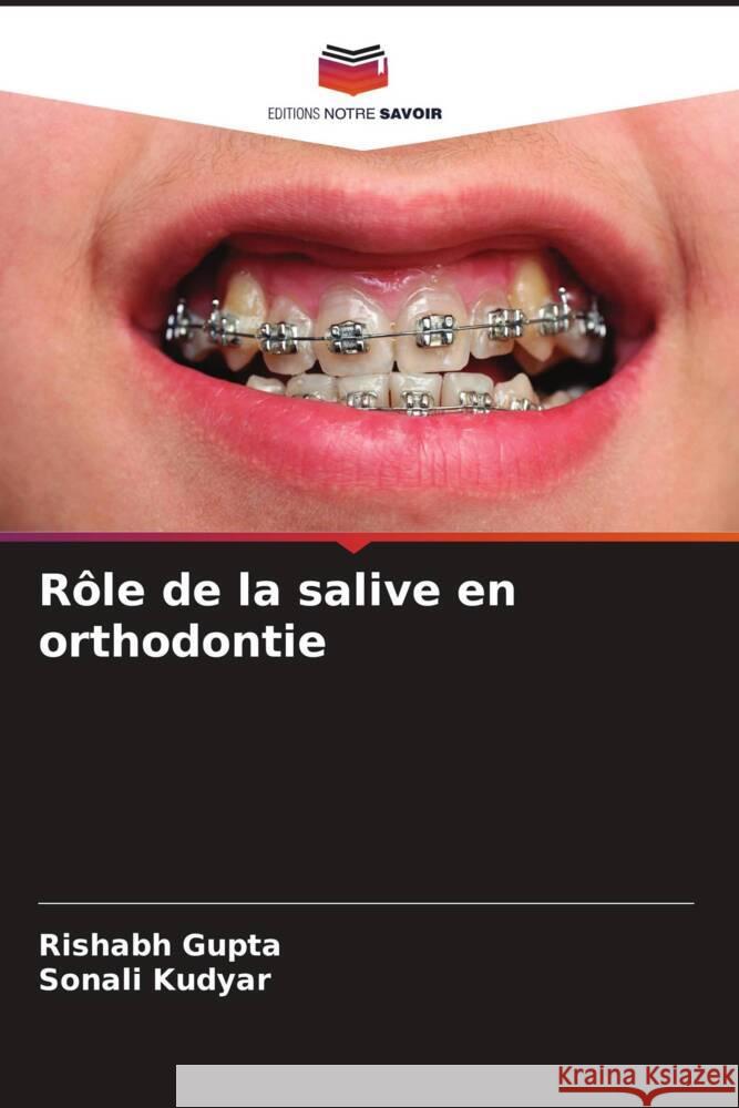 R?le de la salive en orthodontie Rishabh Gupta Sonali Kudyar 9786206647072