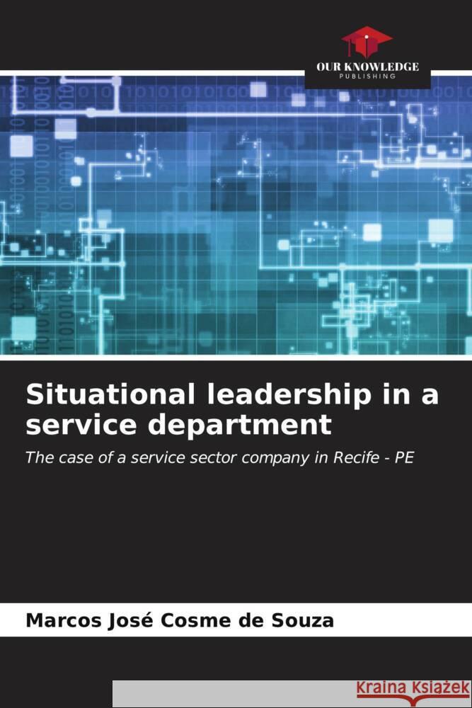 Situational leadership in a service department Marcos Jos? Cosme de Souza 9786206647423