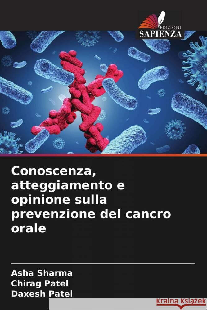 Conoscenza, atteggiamento e opinione sulla prevenzione del cancro orale Asha Sharma Chirag Patel Daxesh Patel 9786206647539