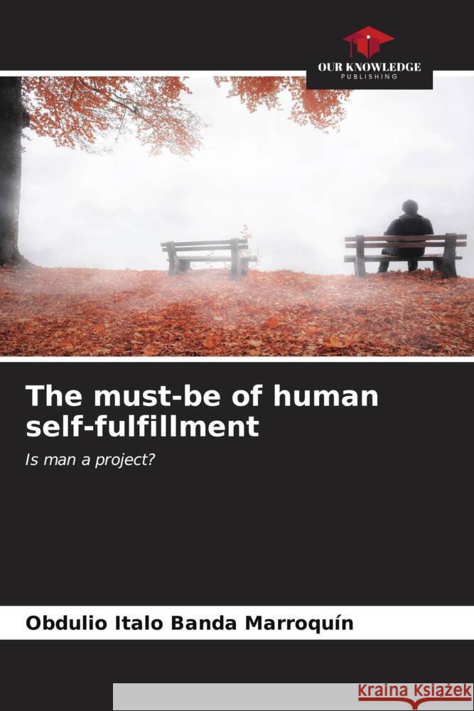 The must-be of human self-fulfillment Obdulio Italo Band 9786206648123