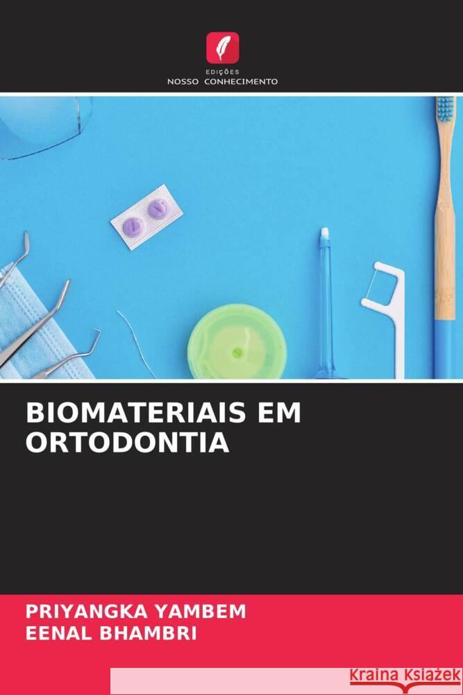 Biomateriais Em Ortodontia Priyangka Yambem Eenal Bhambri 9786206648598