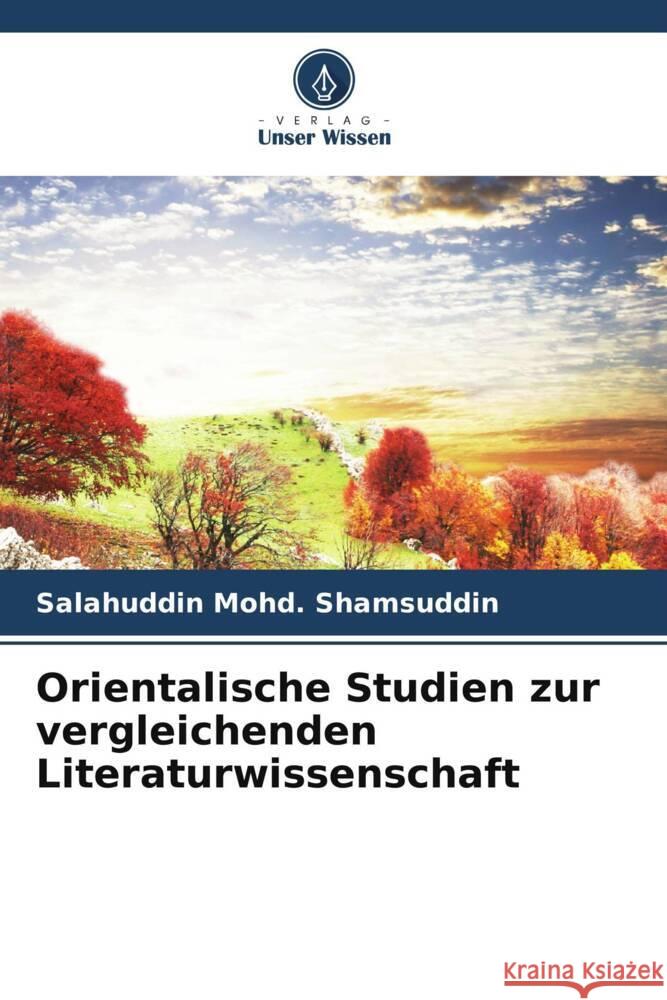 Orientalische Studien zur vergleichenden Literaturwissenschaft Salahuddin Mohd Shamsuddin 9786206648734