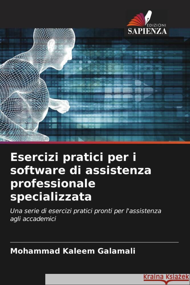 Esercizi pratici per i software di assistenza professionale specializzata Mohammad Kaleem Galamali 9786206648871 Edizioni Sapienza