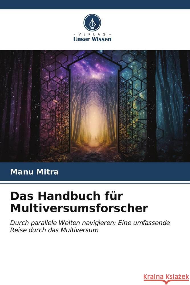 Das Handbuch f?r Multiversumsforscher Manu Mitra 9786206649519 Verlag Unser Wissen