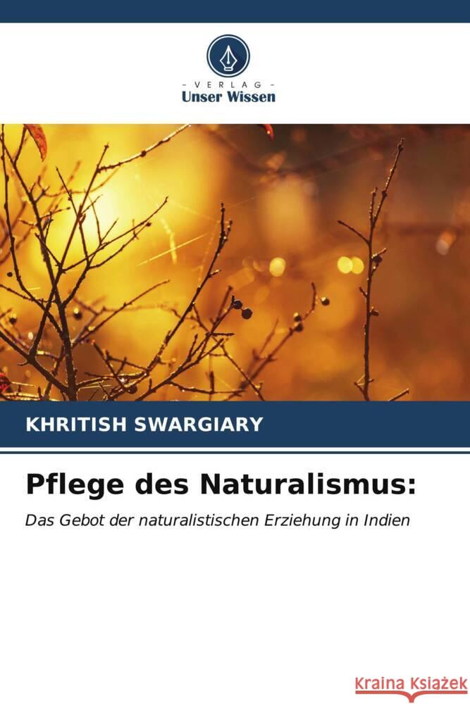 Pflege des Naturalismus Khritish Swargiary 9786206650171 Verlag Unser Wissen