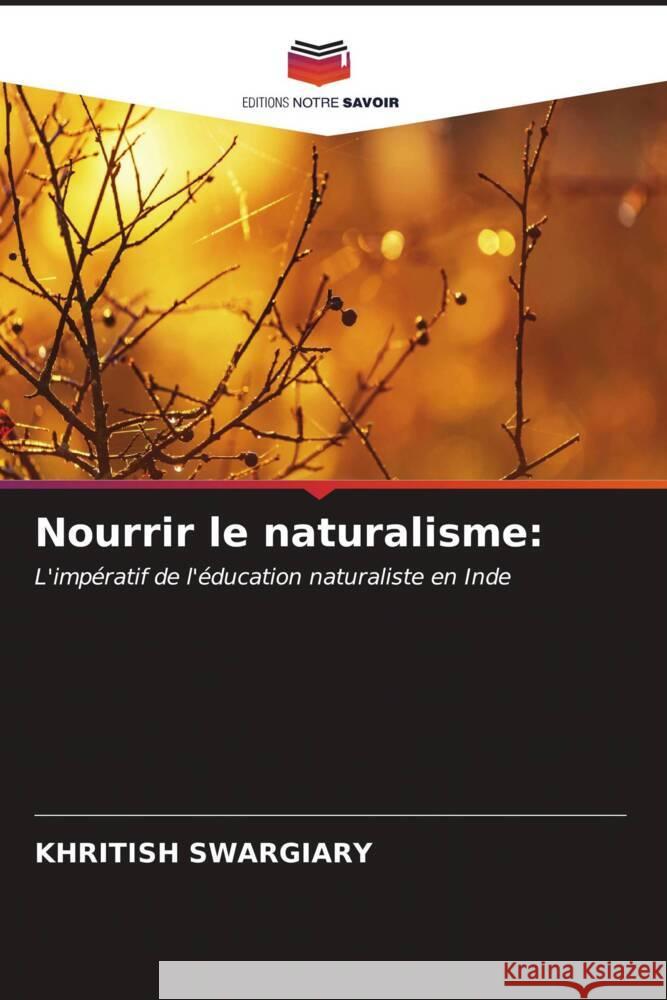 Nourrir le naturalisme Khritish Swargiary 9786206650195 Editions Notre Savoir