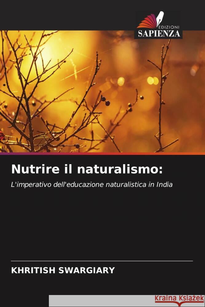 Nutrire il naturalismo Khritish Swargiary 9786206650218 Edizioni Sapienza