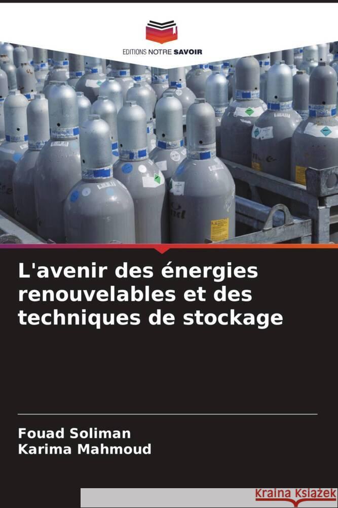 L'avenir des ?nergies renouvelables et des techniques de stockage Fouad Soliman Karima Mahmoud 9786206650317 Editions Notre Savoir